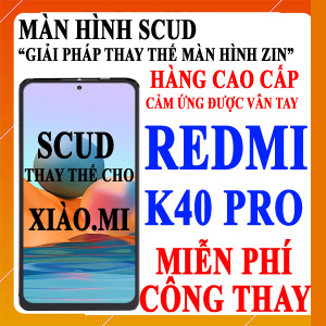 Màn hình Scud cho Xiaomi Redmi K40 PRO